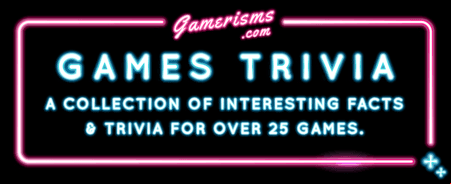 A collection of the most interesting facts and trivia for over 25 popular games