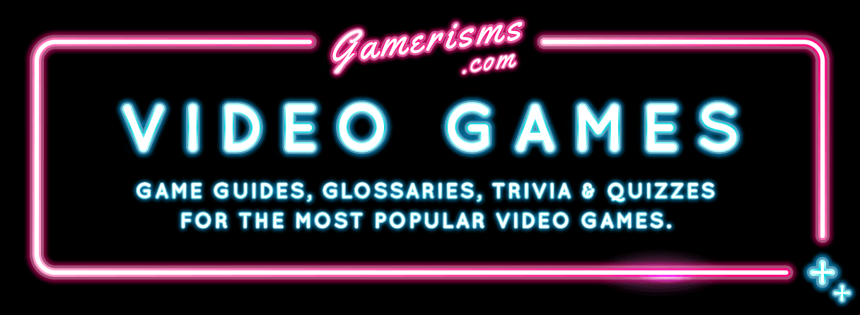 Game guides, glossaries, trivia and quizzes for the most popular video games